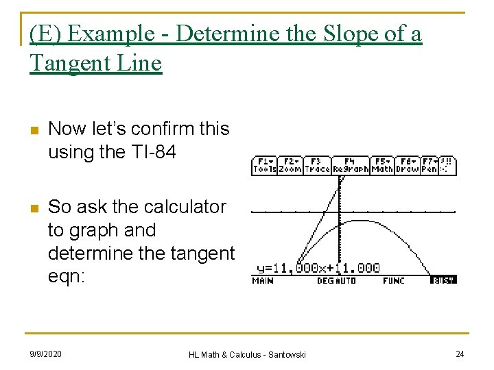 (E) Example - Determine the Slope of a Tangent Line n Now let’s confirm