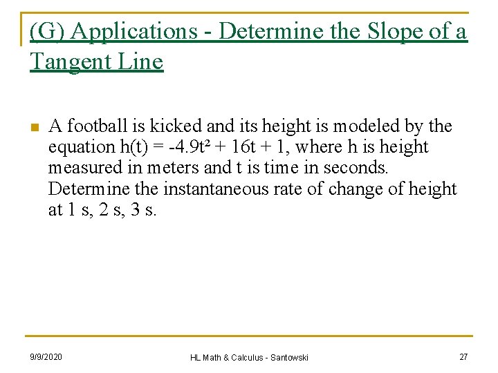 (G) Applications - Determine the Slope of a Tangent Line n A football is