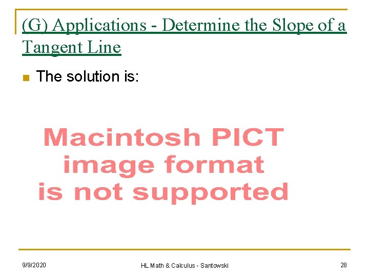 (G) Applications - Determine the Slope of a Tangent Line n The solution is: