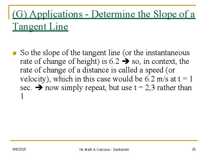 (G) Applications - Determine the Slope of a Tangent Line n So the slope