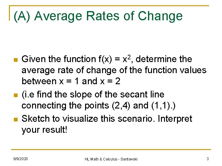 (A) Average Rates of Change n n n Given the function f(x) = x