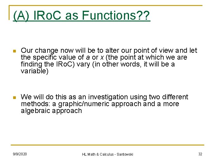 (A) IRo. C as Functions? ? n Our change now will be to alter