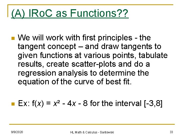 (A) IRo. C as Functions? ? n We will work with first principles -