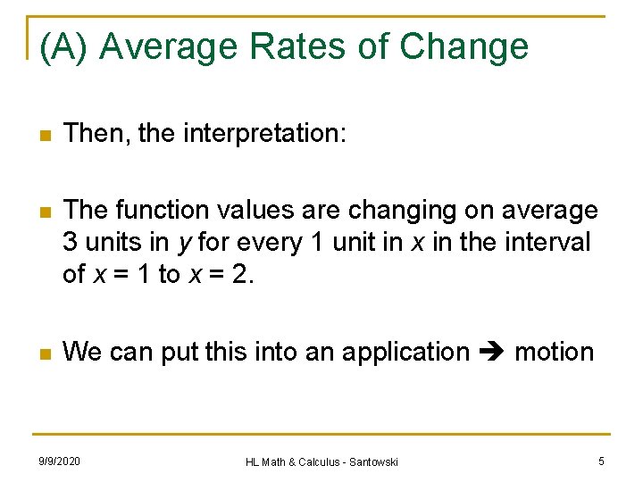 (A) Average Rates of Change n Then, the interpretation: n The function values are