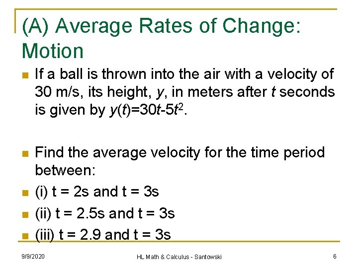 (A) Average Rates of Change: Motion n If a ball is thrown into the