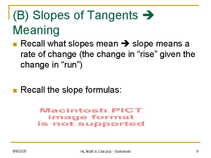 (B) Slopes of Tangents Meaning n Recall what slopes mean slope means a rate