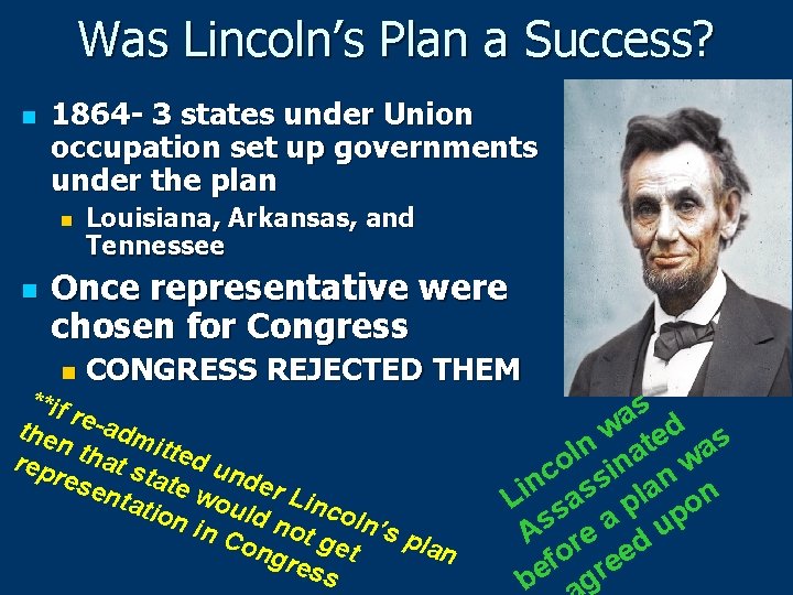 Was Lincoln’s Plan a Success? n 1864 - 3 states under Union occupation set