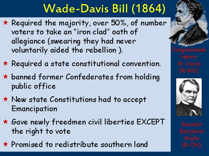 Wade-Davis Bill (1864) « Required the majority, over 50%, of number voters to take