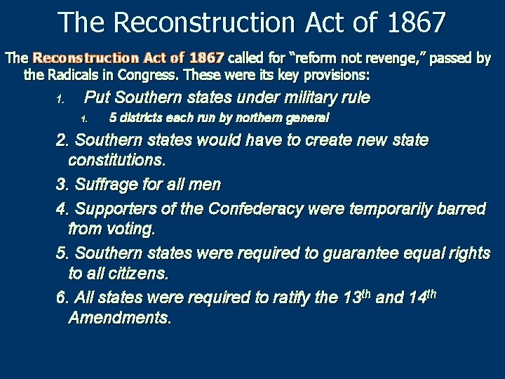 The Reconstruction Act of 1867 called for “reform not revenge, ” passed by the