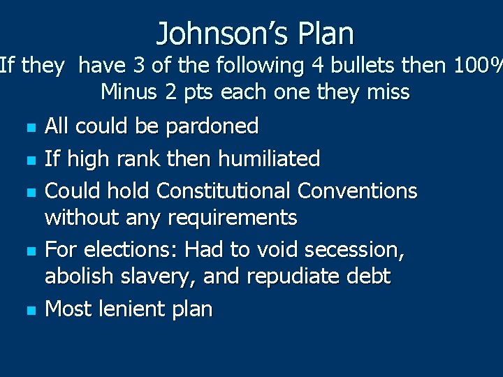 Johnson’s Plan If they have 3 of the following 4 bullets then 100% Minus