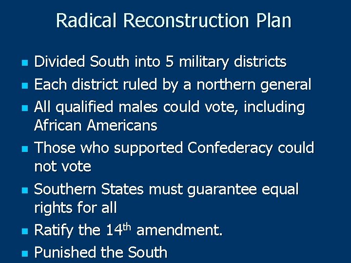 Radical Reconstruction Plan n n n Divided South into 5 military districts Each district