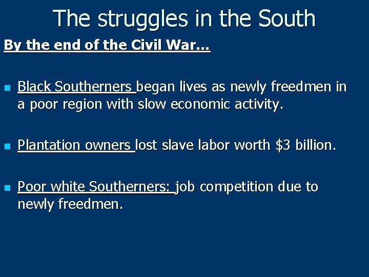 The struggles in the South By the end of the Civil War… n n