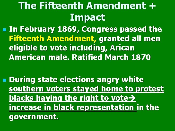 The Fifteenth Amendment + Impact n n In February 1869, Congress passed the Fifteenth