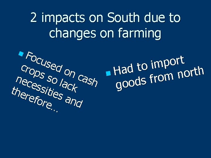 2 impacts on South due to changes on farming Foc use cro d ps