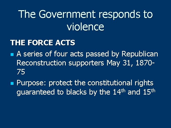 The Government responds to violence THE FORCE ACTS n A series of four acts