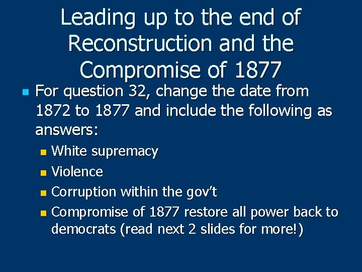 Leading up to the end of Reconstruction and the Compromise of 1877 n For
