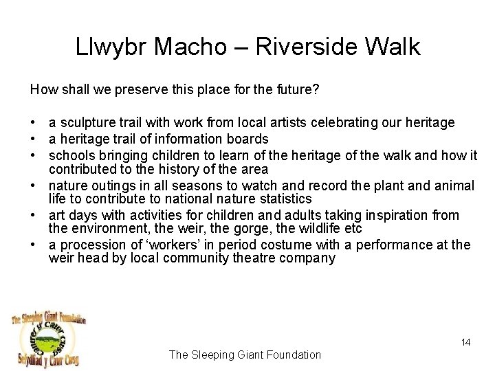 Llwybr Macho – Riverside Walk How shall we preserve this place for the future?