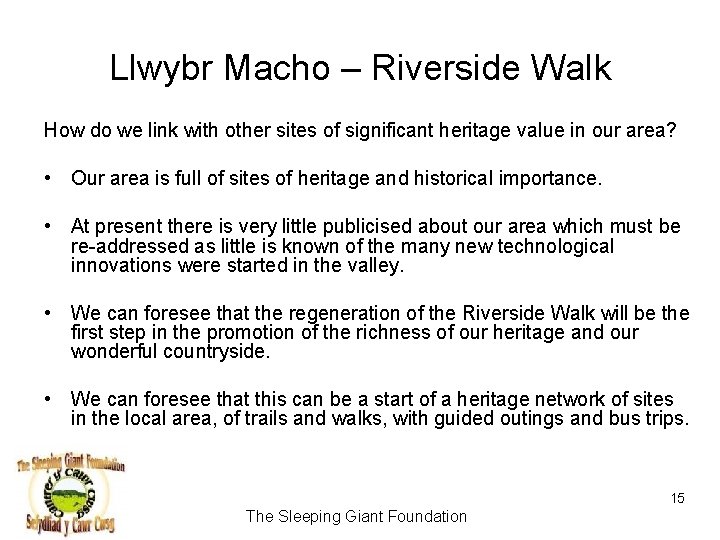 Llwybr Macho – Riverside Walk How do we link with other sites of significant