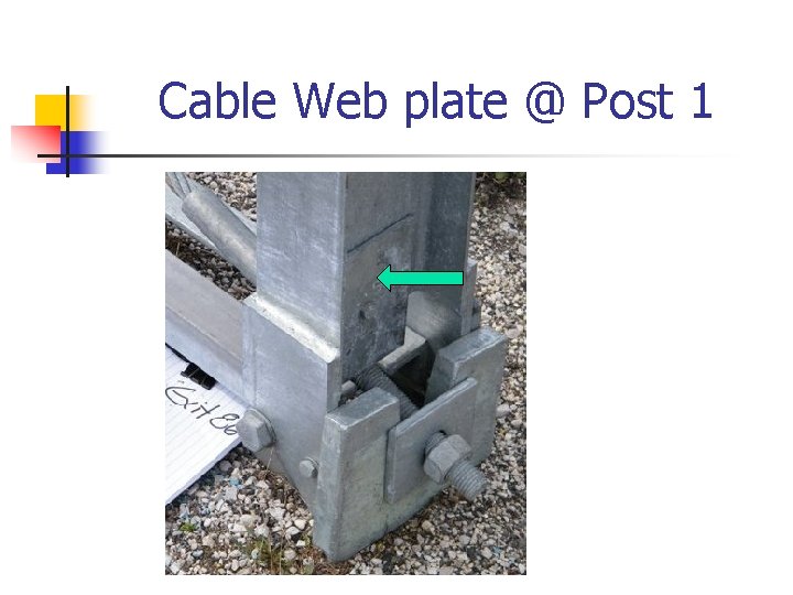 Cable Web plate @ Post 1 