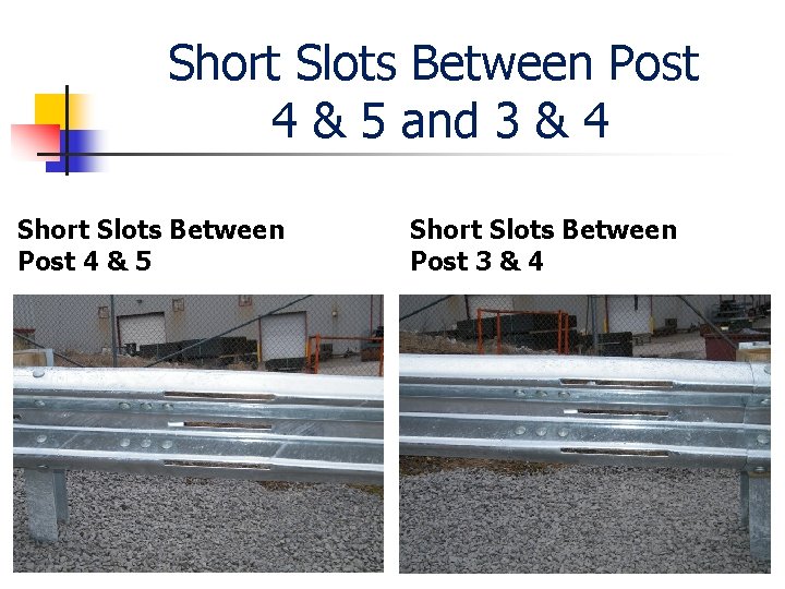 Short Slots Between Post 4 & 5 and 3 & 4 Short Slots Between
