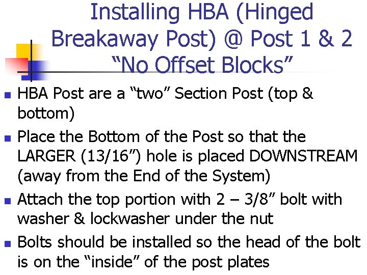 Installing HBA (Hinged Breakaway Post) @ Post 1 & 2 “No Offset Blocks” n