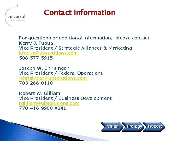 Contact Information For questions or additional information, please contact: Kerry J. Fuqua Vice President