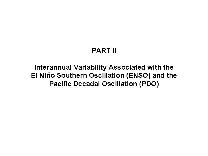 PART II Interannual Variability Associated with the El Niño Southern Oscillation (ENSO) and the