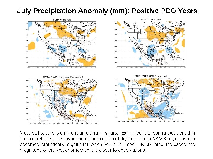 July Precipitation Anomaly (mm): Positive PDO Years Most statistically significant grouping of years. Extended