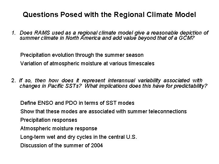 Questions Posed with the Regional Climate Model 1. Does RAMS used as a regional
