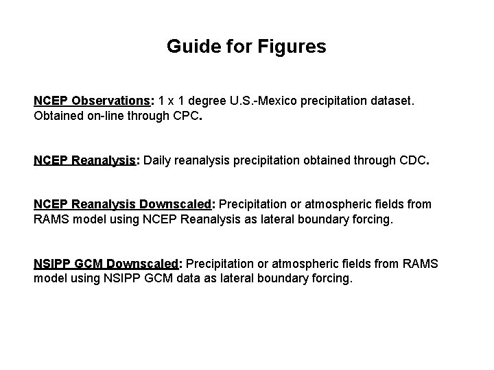 Guide for Figures NCEP Observations: 1 x 1 degree U. S. -Mexico precipitation dataset.