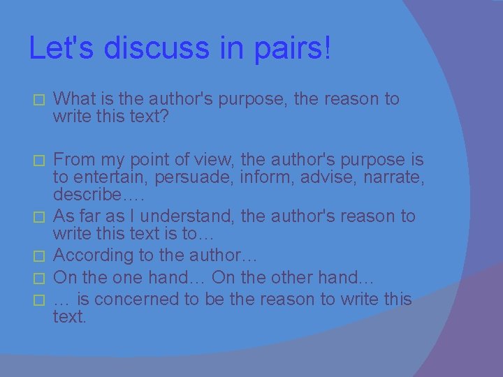 Let's discuss in pairs! � What is the author's purpose, the reason to write