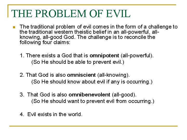 THE PROBLEM OF EVIL n The traditional problem of evil comes in the form