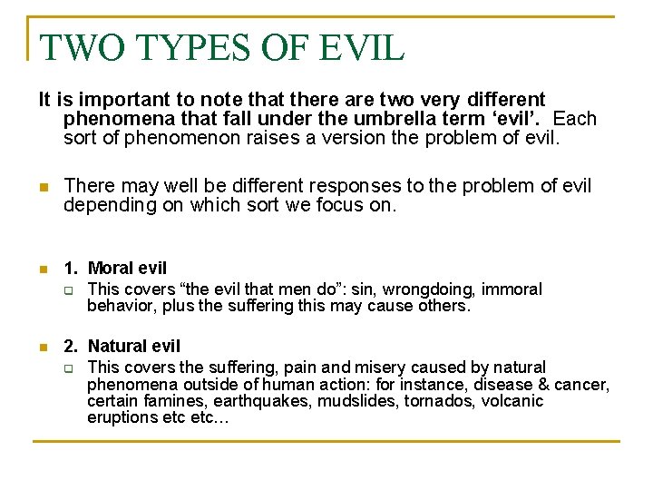 TWO TYPES OF EVIL It is important to note that there are two very