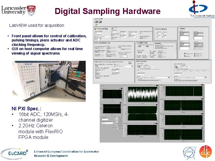 Digital Sampling Hardware Lab. VIEW used for acquisition • Front panel allows for control