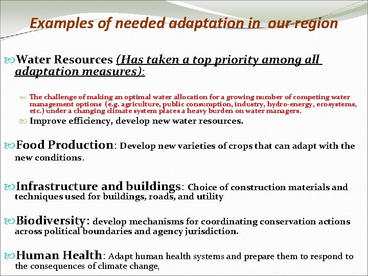 Examples of needed adaptation in our region Water Resources (Has taken a top priority