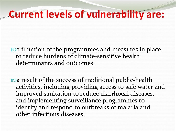 Current levels of vulnerability are: a function of the programmes and measures in place