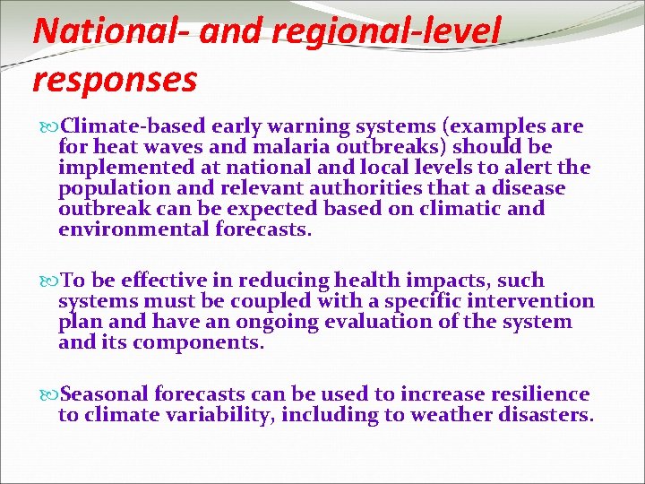 National- and regional-level responses Climate-based early warning systems (examples are for heat waves and