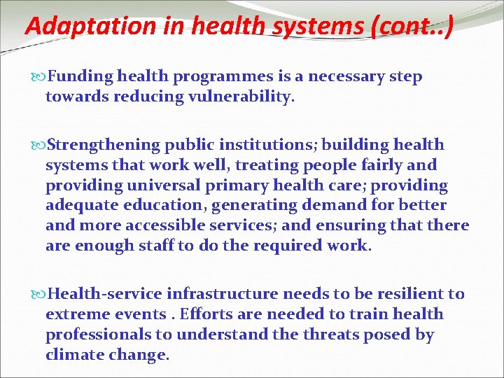 Adaptation in health systems (cont. . ) Funding health programmes is a necessary step