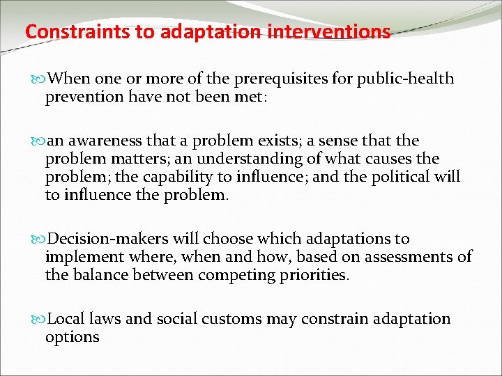Constraints to adaptation interventions When one or more of the prerequisites for public-health prevention