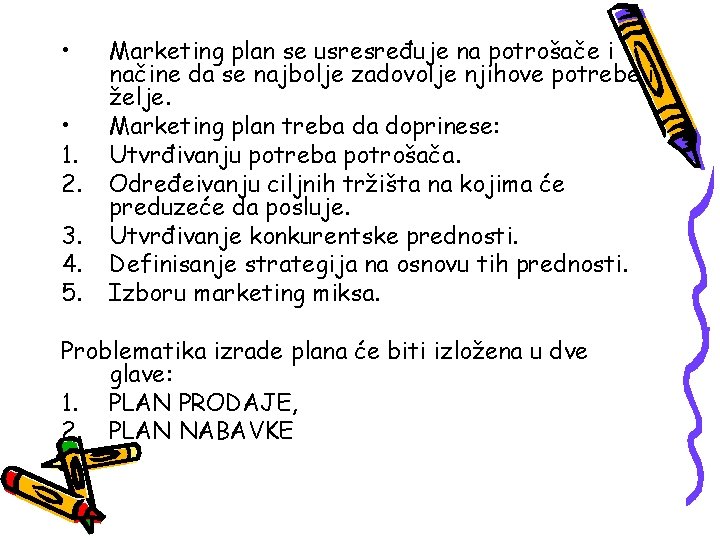  • • 1. 2. 3. 4. 5. Marketing plan se usresređuje na potrošače