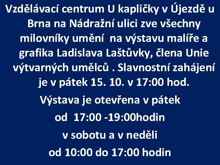 Vzdělávací centrum U kapličky v Újezdě u Brna na Nádražní ulici zve všechny milovníky