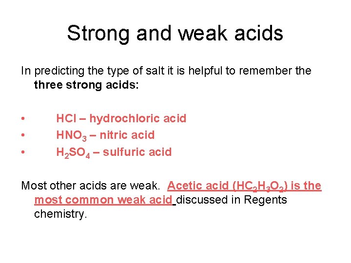 Strong and weak acids In predicting the type of salt it is helpful to