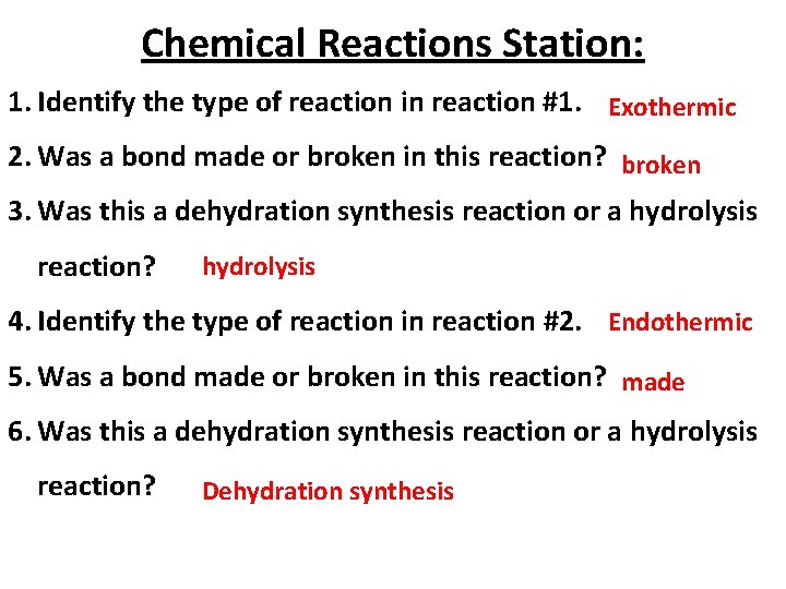 Chemical Reactions Station: 1. Identify the type of reaction in reaction #1. Exothermic 2.