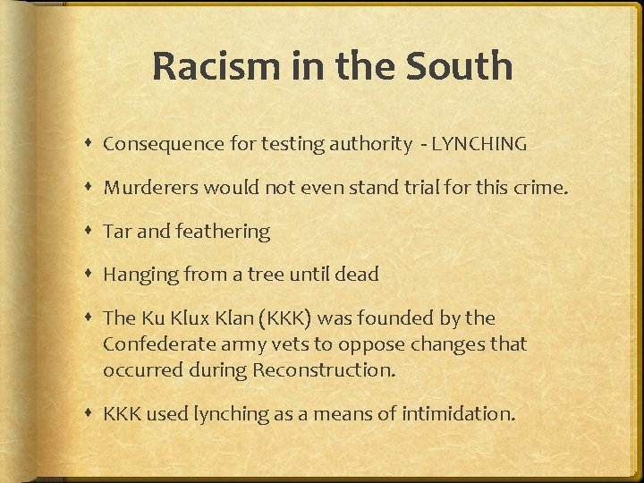 Racism in the South Consequence for testing authority - LYNCHING Murderers would not even