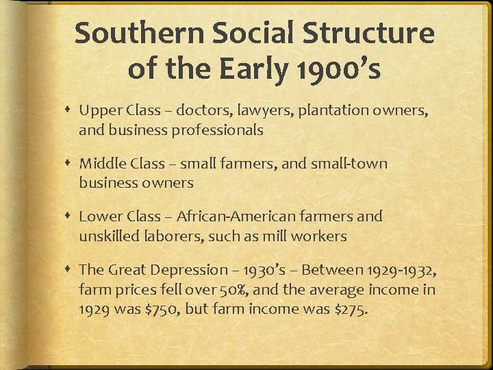 Southern Social Structure of the Early 1900’s Upper Class – doctors, lawyers, plantation owners,