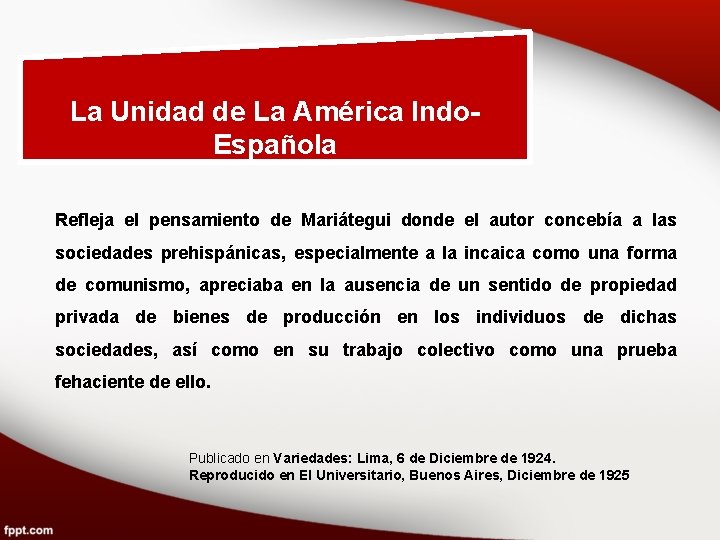 La Unidad de La América Indo. Española Refleja el pensamiento de Mariátegui donde el
