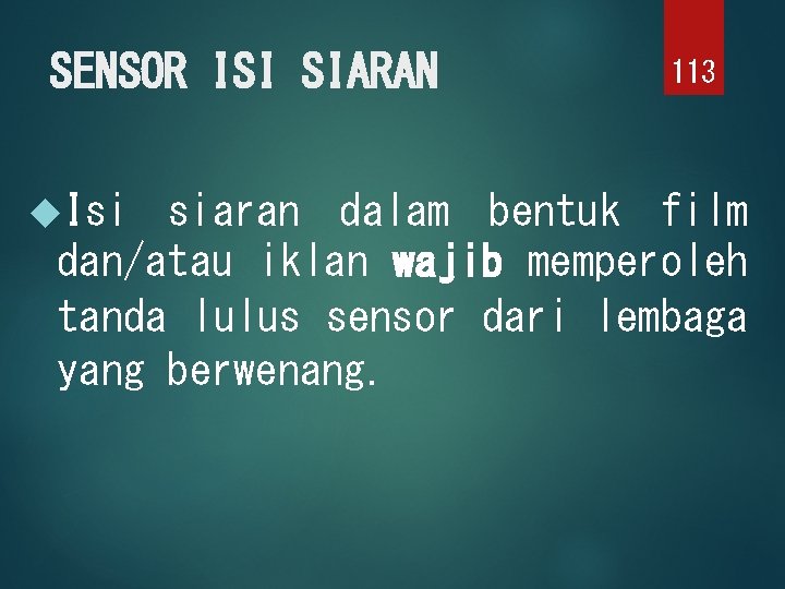 SENSOR ISI SIARAN Isi 113 siaran dalam bentuk film dan/atau iklan wajib memperoleh tanda