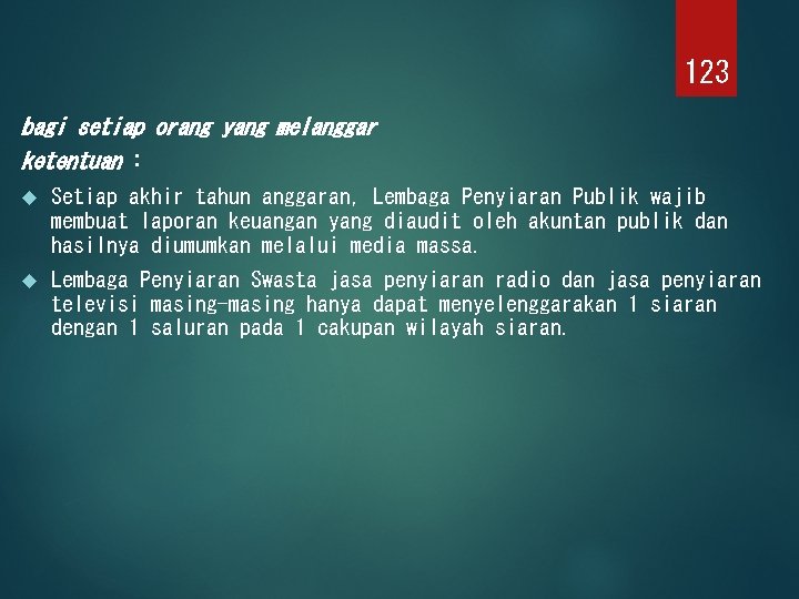 123 bagi setiap orang yang melanggar ketentuan : Setiap akhir tahun anggaran, Lembaga Penyiaran