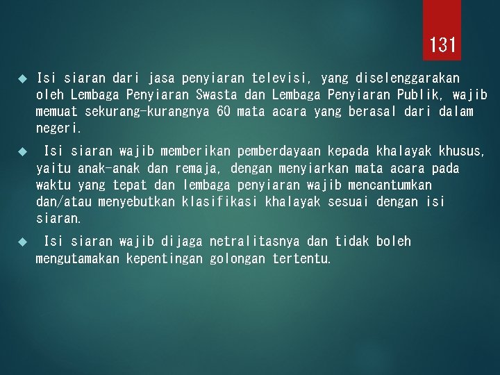 131 Isi siaran dari jasa penyiaran televisi, yang diselenggarakan oleh Lembaga Penyiaran Swasta dan