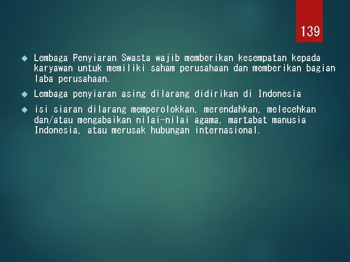 139 Lembaga Penyiaran Swasta wajib memberikan kesempatan kepada karyawan untuk memiliki saham perusahaan dan